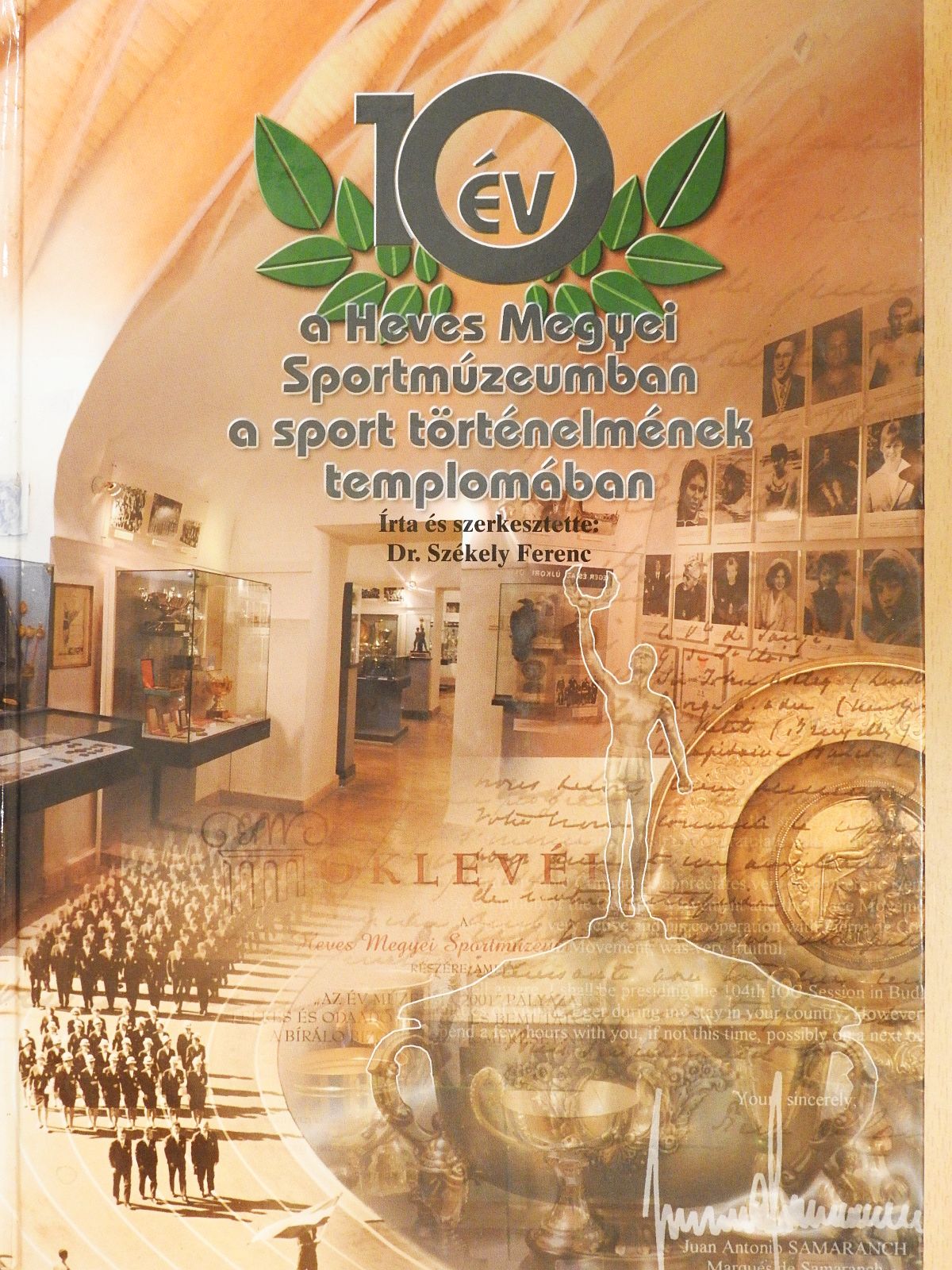 Dr. Székely Ferenc - 10 év a Heves Megyei Sportmúzeumban a sport történelmének templomában (dedikált példány) [antikvár]
