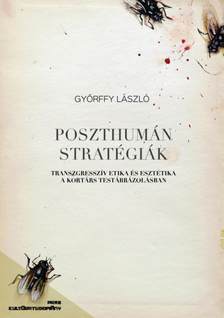 GYÖRFFY LÁSZLÓ - Poszthumán stratégiák