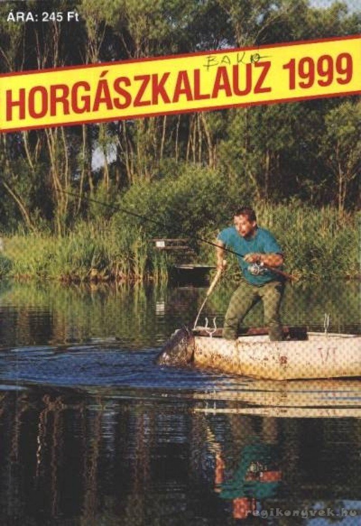 Szalay Ferenc - Horgászkalauz 1999. [antikvár]
