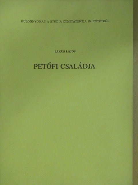 Jakus Lajos - Petőfi családja [antikvár]