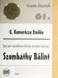 G. Komoróczy Emőke - Egy par excellence közép-európai művész: Szombathy Bálint [antikvár]