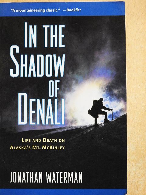 Jonathan Waterman - In the Shadow of Denali [antikvár]