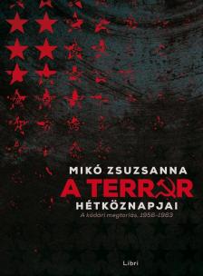 Mikó Zsuzsanna - A terror hétköznapjai [antikvár]