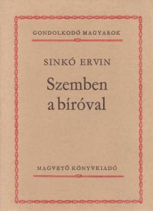 Sinkó Ervin - Szemben a bíróval [antikvár]