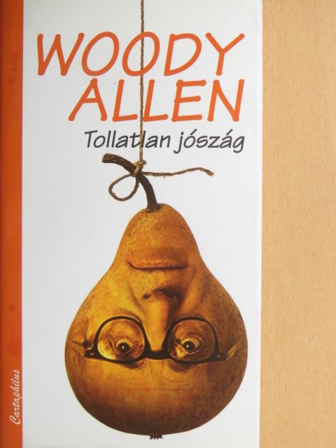 Woody Allen - Tollatlan jószág [antikvár]