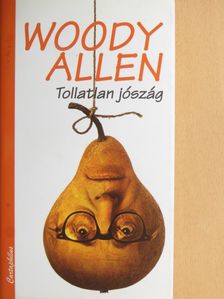 Woody Allen - Tollatlan jószág [antikvár]
