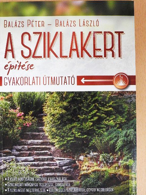Balázs László - A sziklakert építése [antikvár]
