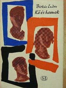Birkás Endre - Kő és homok [antikvár]