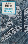 Arthur Miller - Danger: Memory! [antikvár]