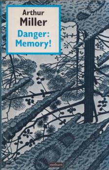 Arthur Miller - Danger: Memory! [antikvár]