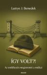 Luttye J. Benedek - Így volt?! [eKönyv: epub, mobi]