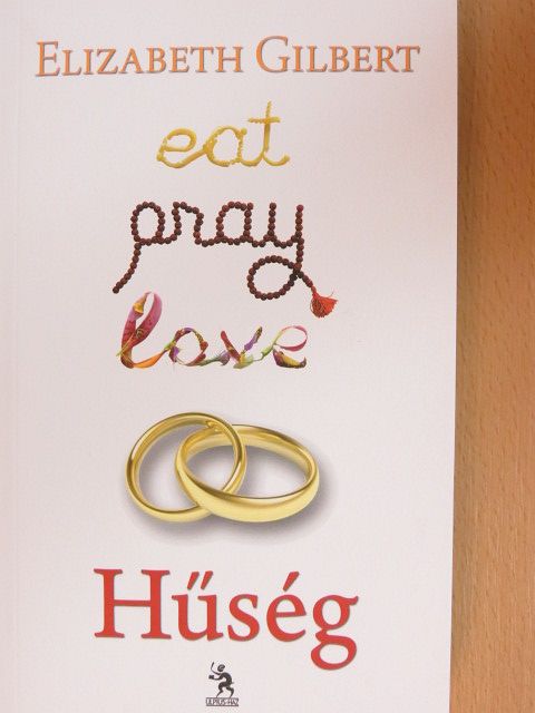 Elizabeth Gilbert - Hűség [antikvár]