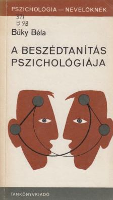 Büky Béla - A beszédtanítás pszichológiája [antikvár]