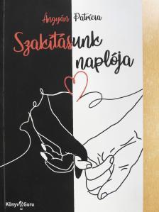 Ángyán Patrícia - Szakításunk naplója (dedikált példány) [antikvár]