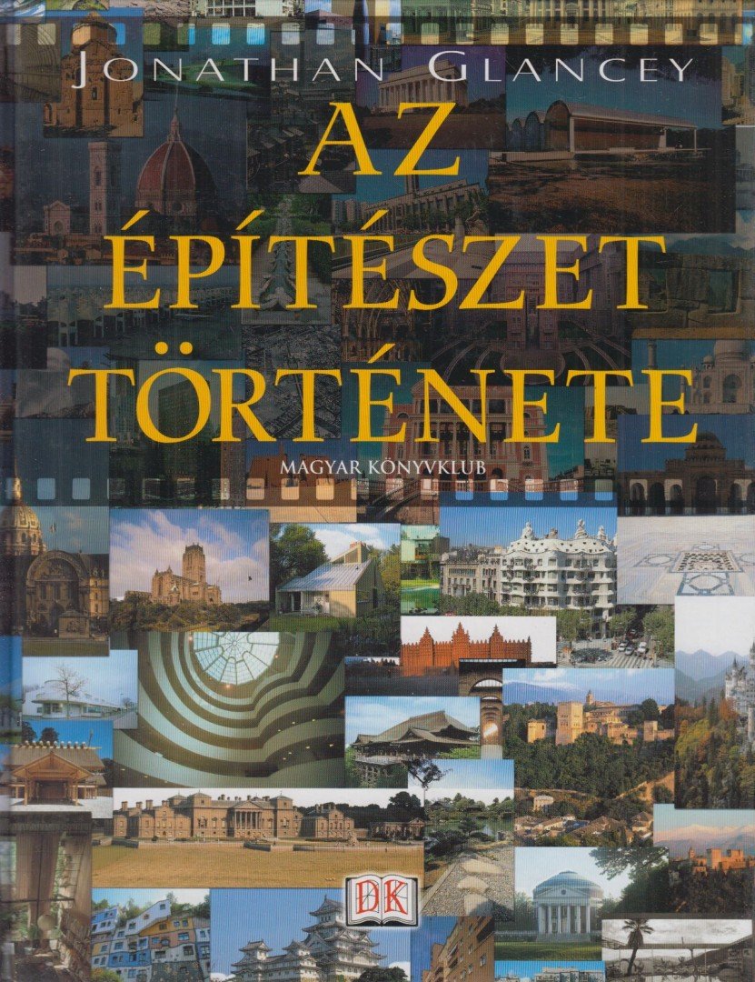 GLANCEY, JONATHAN - Az építészet története [antikvár]