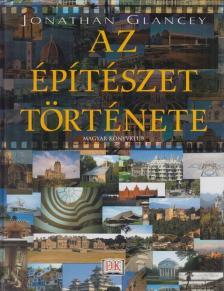 GLANCEY, JONATHAN - Az építészet története [antikvár]