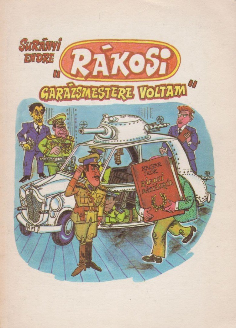 SURÁNYI ENDRE - "Rákosi garázsmestere voltam" [antikvár]