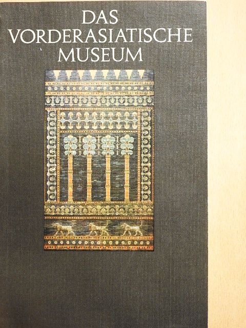 Das Vorderasiatische Museum [antikvár]
