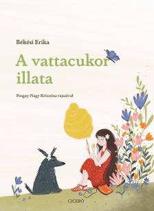 Békési Erika - A vattacukor illata