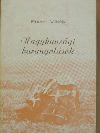 Endes Mihály - Nagykunsági barangolások [antikvár]