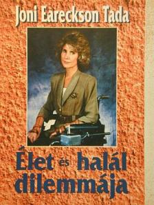 Joni Eareckson Tada - Élet és halál dilemmája [antikvár]