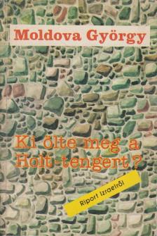 Ki ölte meg a Holt-tengert? [antikvár]