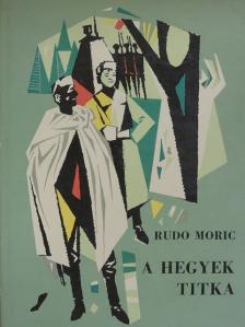 Rudo Moric - A hegyek titka [antikvár]