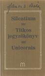 HAMVAS BÉLA - Silentium / Titkos jegyzőkönyv / Unicornis [antikvár]