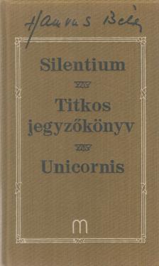 HAMVAS BÉLA - Silentium / Titkos jegyzőkönyv / Unicornis [antikvár]