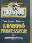 Erle Stanley Gardner - A dadogó professzor [antikvár]