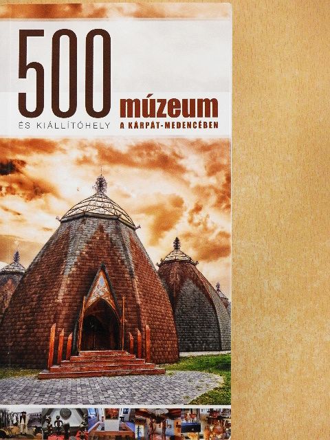 Áfra János - 500 múzeum és kiállítóhely a Kárpát-medencében [antikvár]