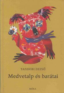 TANDORI DEZSŐ - Medvetalp és barátai [antikvár]