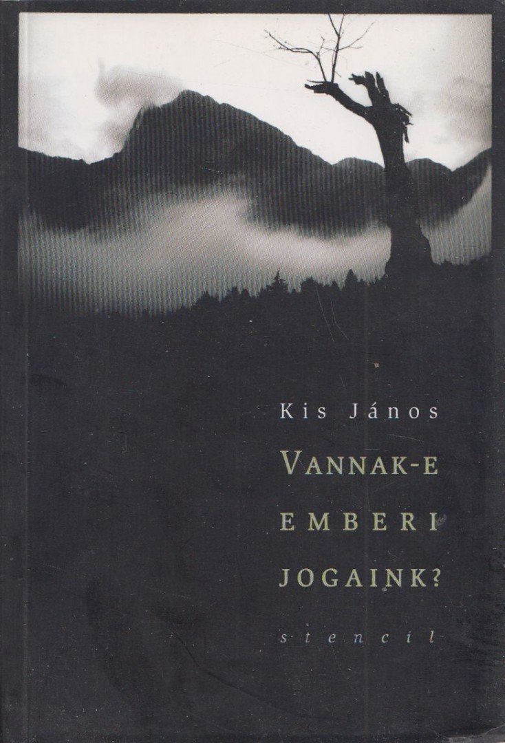 Kis János - Vannak-e emberi jogaink? [antikvár]
