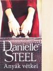 Danielle Steel - Anyák vétkei [antikvár]