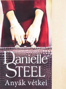 Danielle Steel - Anyák vétkei [antikvár]