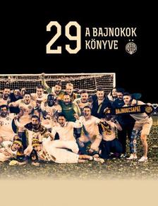 Budai László ,  Czégány Pál ,  Csák Gergő ,  Csorba Mátyás ,  Koczó Dávid - 29 - A bajnokok könyve
