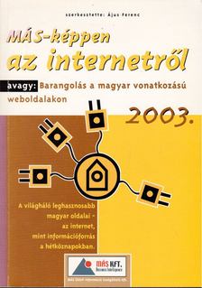 Ájus Ferenc - MÁS-képpen az Internetről 2003 [antikvár]
