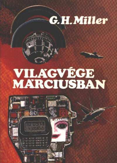Gustavus Hindman Miller - Világvége márciusban [antikvár]