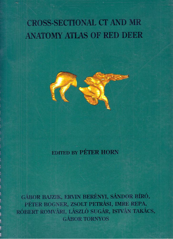 HORN PÉTER - Cross-Sectional CT and MR Anatomy Atlas of Red Deer [antikvár]