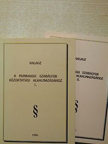 Dr. Ferencz Győző - Kalauz a munkajogi szabályok közoktatási alkalmazásához I-II. [antikvár]