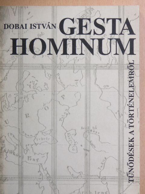 Dobai István - Gesta hominum [antikvár]