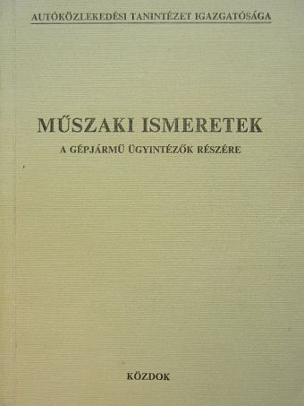 Elek Péter - Műszaki ismeretek a gépjármű ügyintézők részére [antikvár]