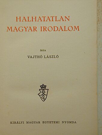 Vajthó László - Halhatatlan magyar irodalom [antikvár]