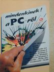 Benkő László - Mindenkinek! a PC-ről [antikvár]