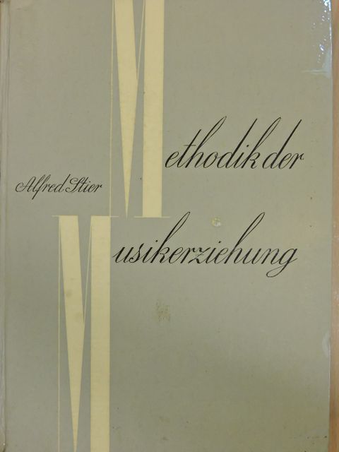 Alfred Stier - Methodik der Musikerziehung [antikvár]
