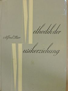 Alfred Stier - Methodik der Musikerziehung [antikvár]