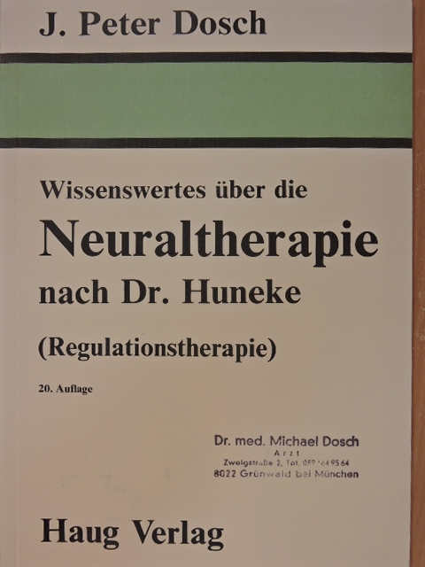 J. Peter Dosch - Wissenswertes über die Neuraltherapie nach Dr. Huneke [antikvár]