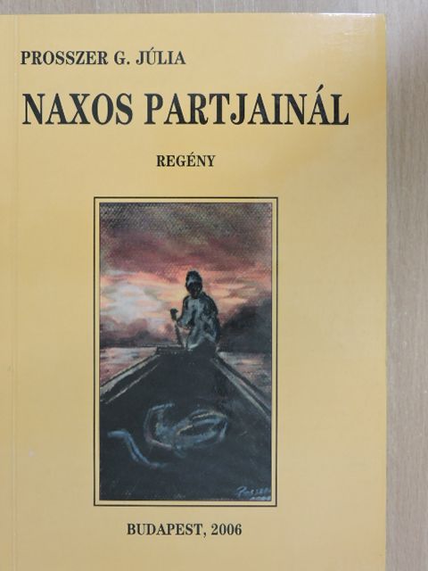 Prosszer G. Júlia - Naxos partjainál II. (dedikált példány) [antikvár]