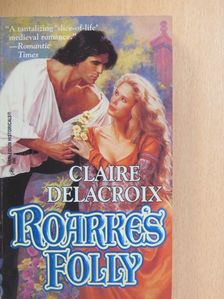 Claire Delacroix - Roarke's folly [antikvár]