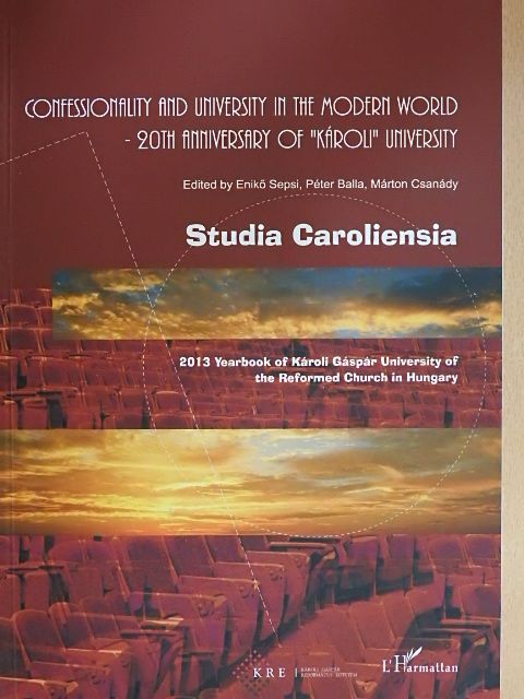 Dr. Jeffrey P. Bouman - Confessionality and University in the modern world - 20th Anniversary of 'Károli' University [antikvár]